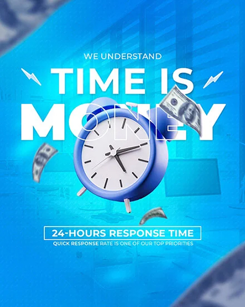 Time is Money - 24 Hours Response Time